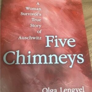 Five Chimneys by Olga Lengyel - A Woman Survivor’s True Story Of Auschwitz